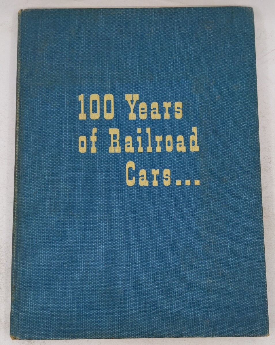 100 Years of Railroad Cars Hardcover Book By Walter Lucas VG