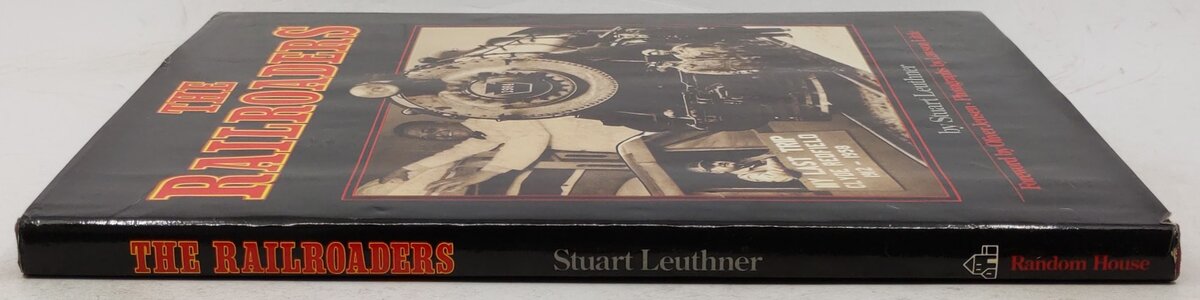 The Railroaders Hardcover Book By Stuart Leuthner VG