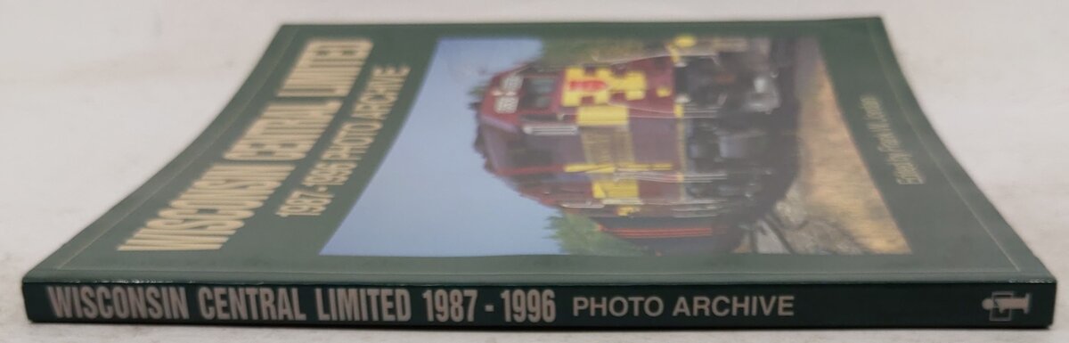 Wisconsin Central Limited: 1987 Through 1996  Paperback Book By Frank W. Jordan EX