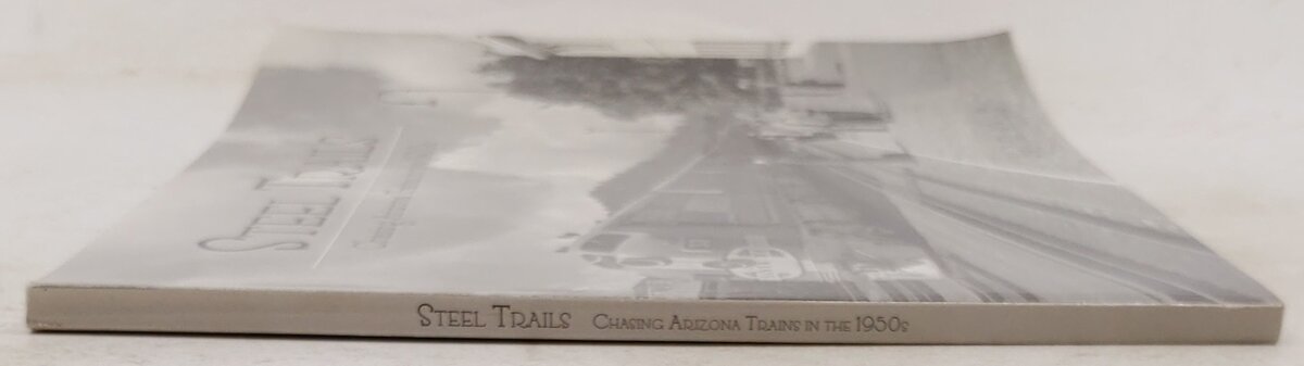 Steel Trails: Chasing Arizona Trains in the 1950s Paperback Book By J. R. Knoll EX