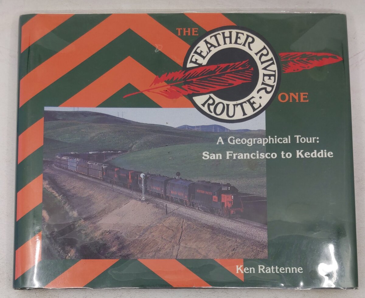 The Feather River Route, Vol.1 Hardcover Book By Ken Rattenne EX