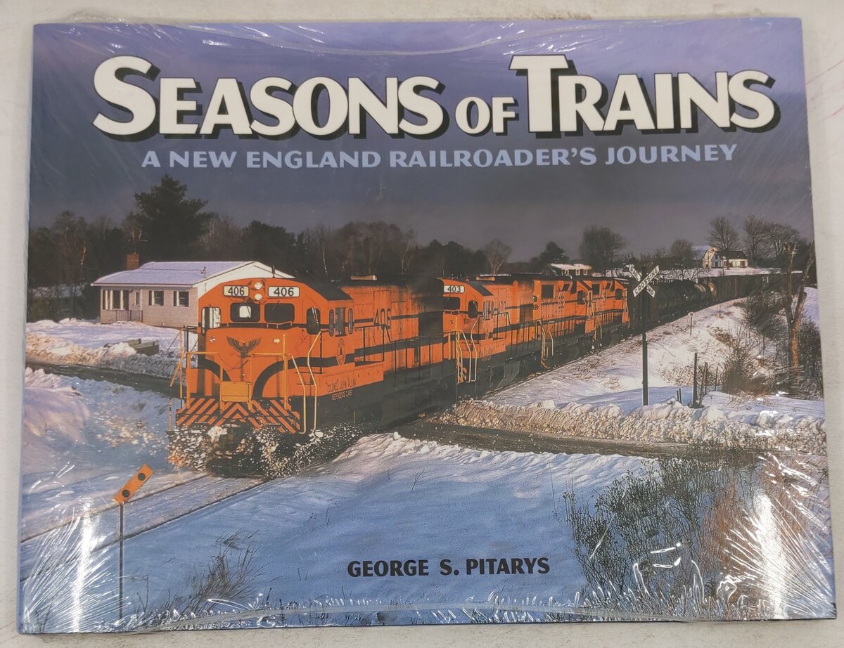 Seasons of Trains A New England Railroader's Journey Hardcover By George Pitarys MT