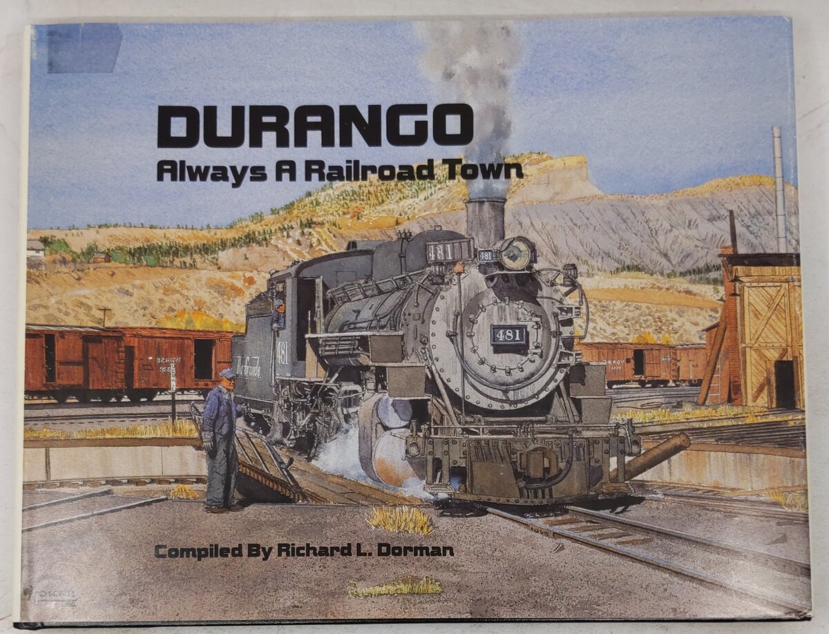 Durango : Always A Railroad Town Hardcover Book By Richard L. Dorman VG