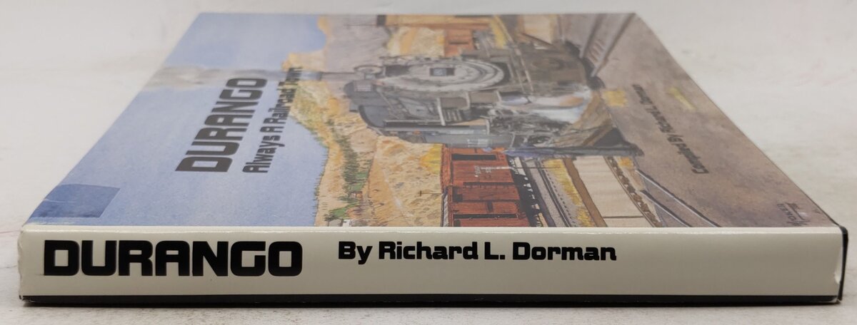 Durango : Always A Railroad Town Hardcover Book By Richard L. Dorman VG