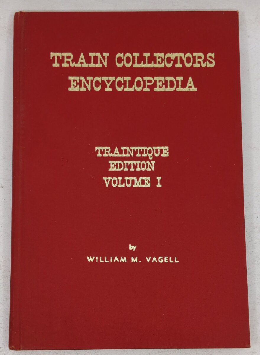 Train Collectors Encyclopedia, Traintique Edition Volume 1 Hardcover Book VG