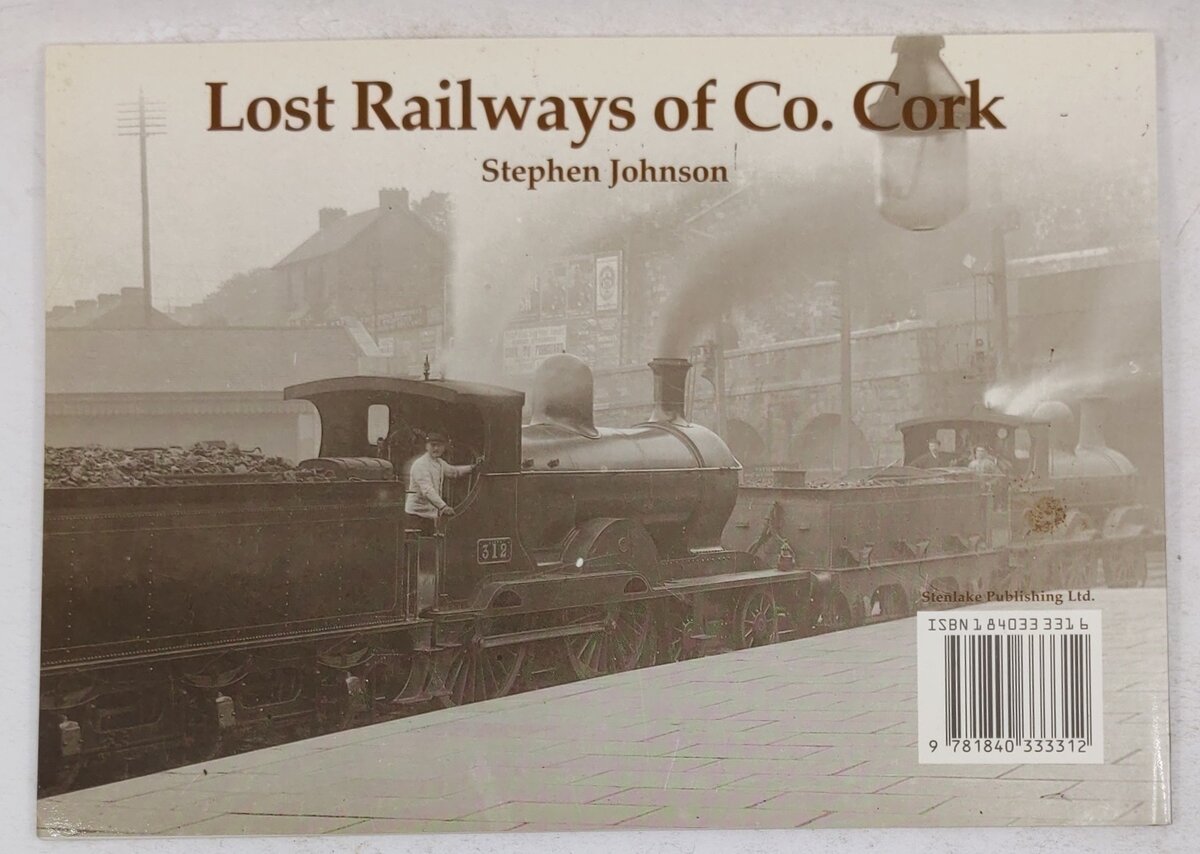 Lost Railways of Co. Cork Paperback Book By Stephen Johnson EX