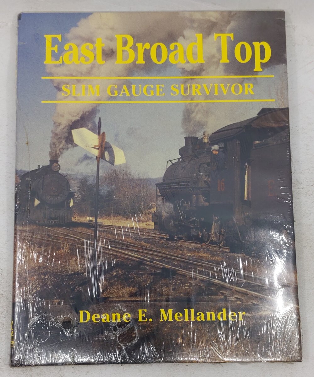 East Broad Top: Slim gauge survivor Hardcover Book By Deane E Mellander MT