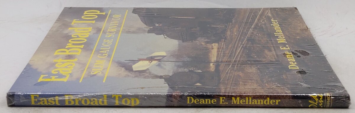 East Broad Top: Slim gauge survivor Hardcover Book By Deane E Mellander MT