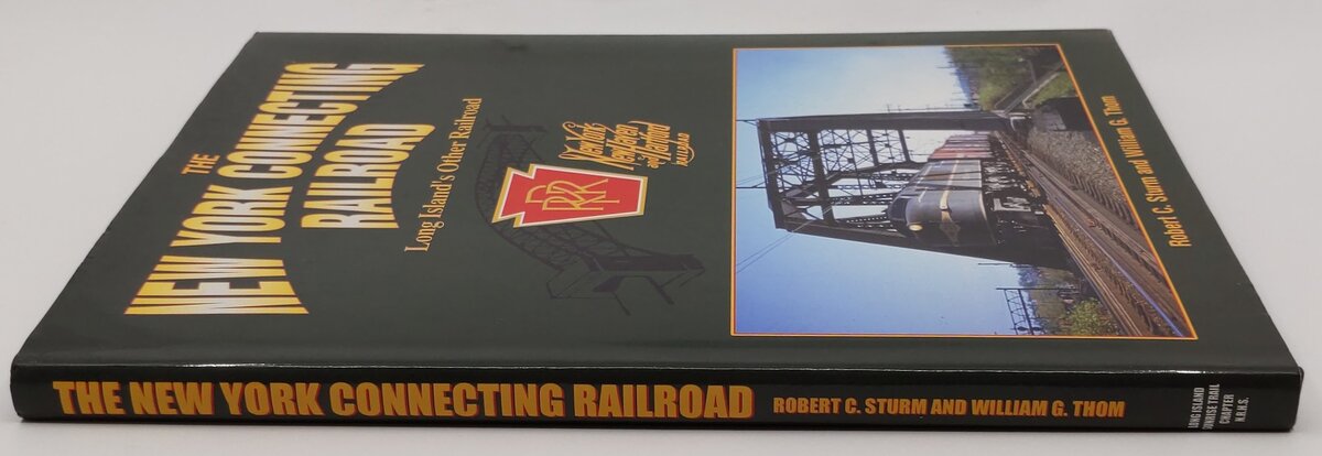 The New York Connecting Railroad Hardcover By Robert C. Sturm, William G. Thom EX