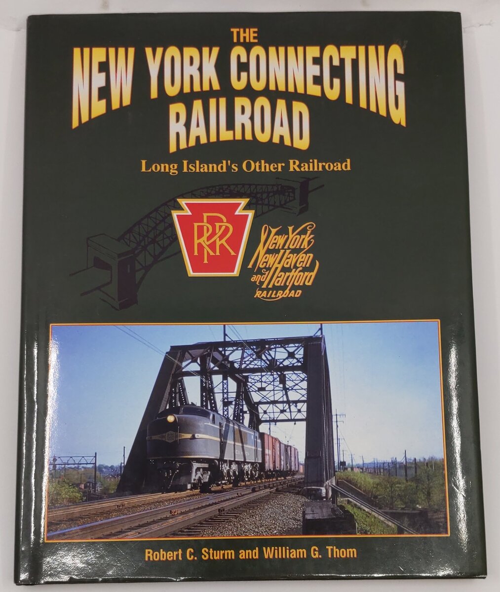 The New York Connecting Railroad Hardcover By Robert C. Sturm, William G. Thom EX