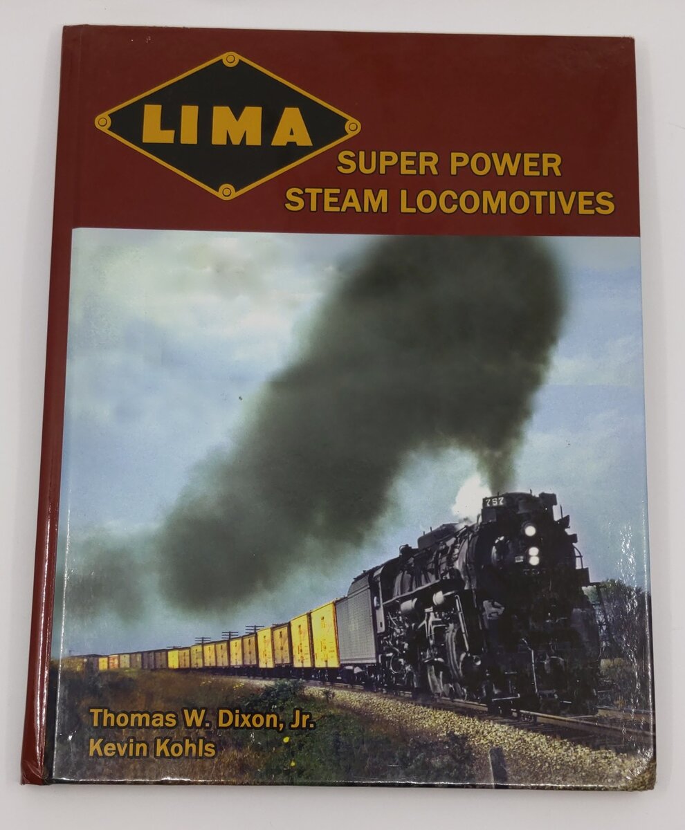 Lima Super Power Steam Locomotives Hardcover By Thomas W. Dixon Jr, Kevin Kohls EX