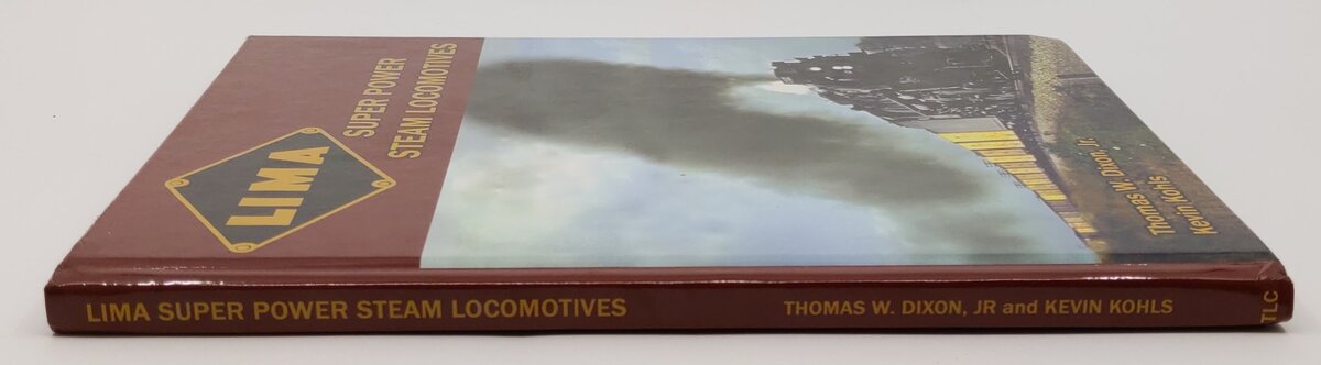 Lima Super Power Steam Locomotives Hardcover By Thomas W. Dixon Jr, Kevin Kohls EX