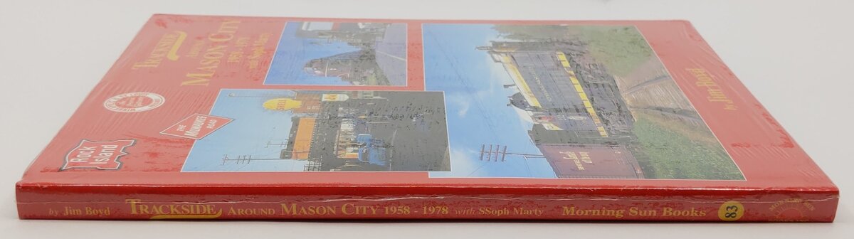Trackside around Mason City 1958-1978 with Soph Marty Hardcover Book By Jim Boyd MT