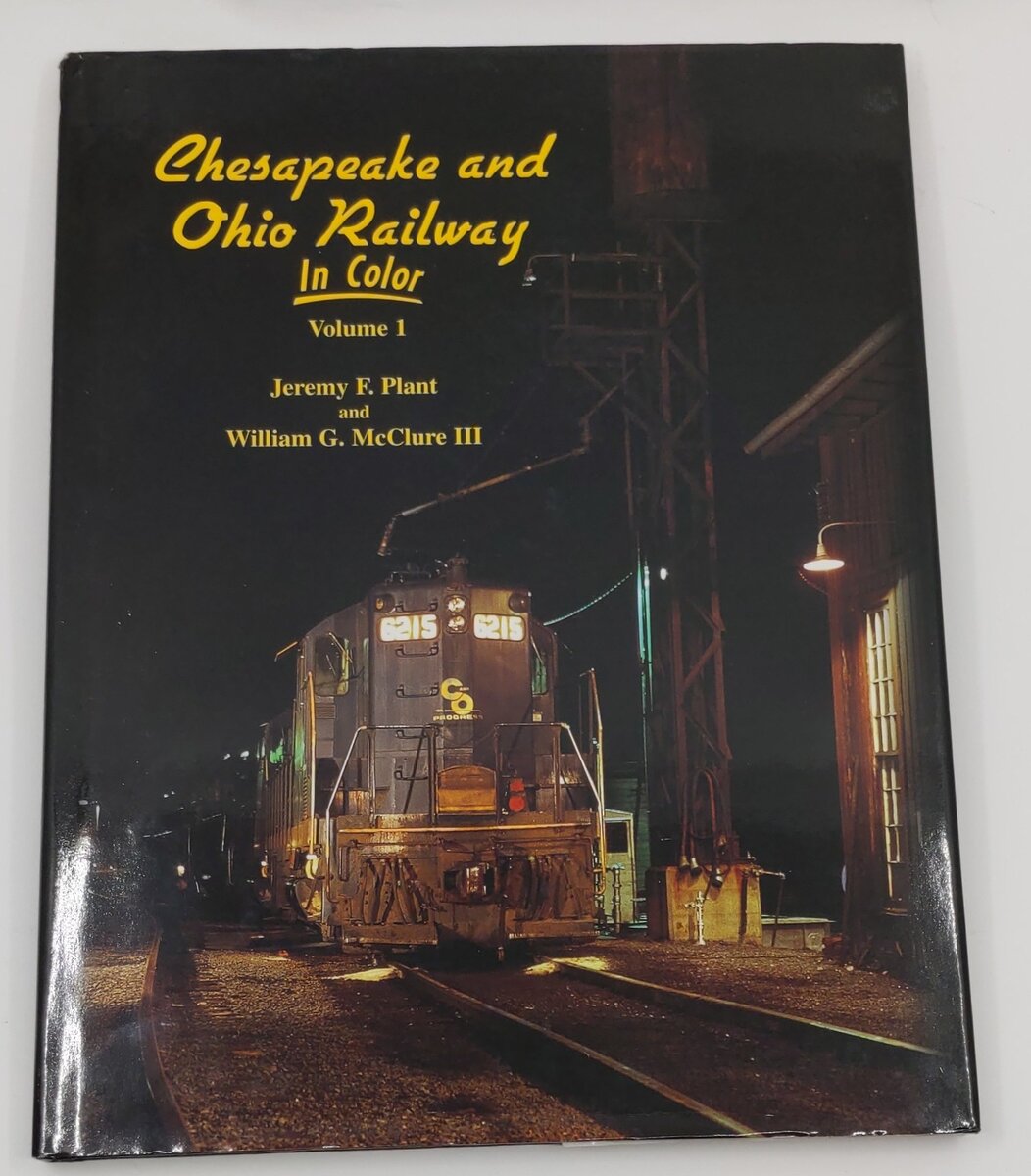 Chesapeake & Ohio Railway in Color, Vol. 1 Hardcover Book By Jeremy F. Plant EX