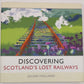 Discovering Scotland's Lost Railways Hardcover Book By Julian Holland EX