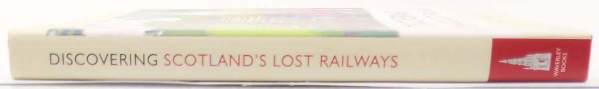 Discovering Scotland's Lost Railways Hardcover Book By Julian Holland EX