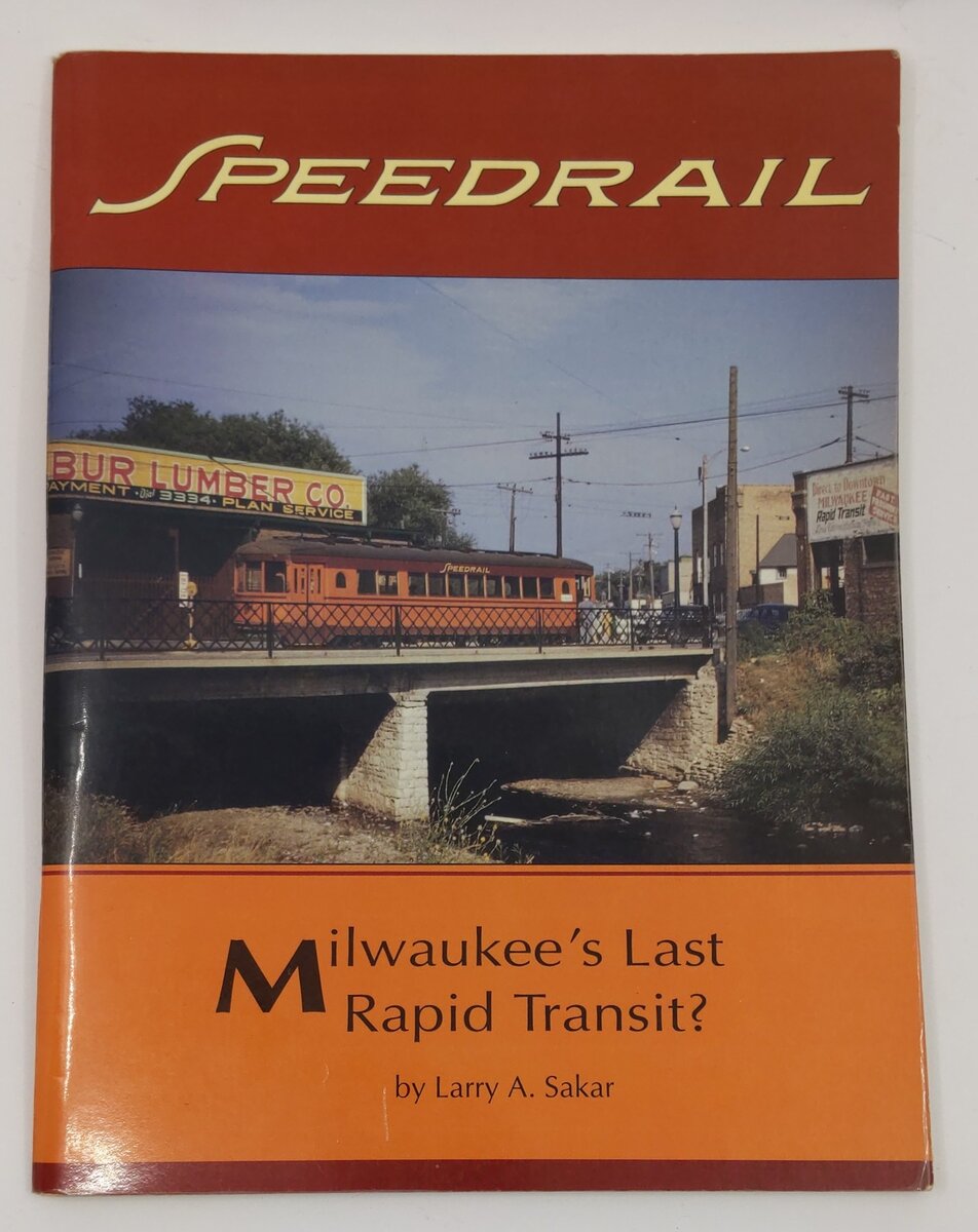 Speedrail: Milwaukee's Last Rapid Transit? Paperback Book By Larry A. Sakar VG