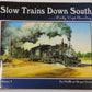 Slow Trains Down South, Vol.1 Hardcover Book By Mallory Hope Ferrell VG