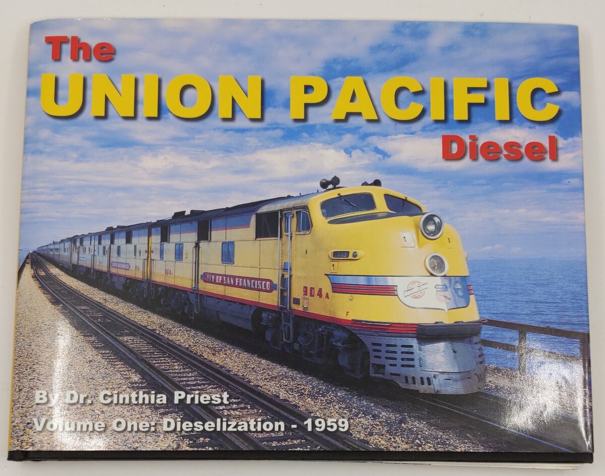The Union Pacific Diesel, Vol.1 Hardcover Book By Dr. Cinthia Priest VG