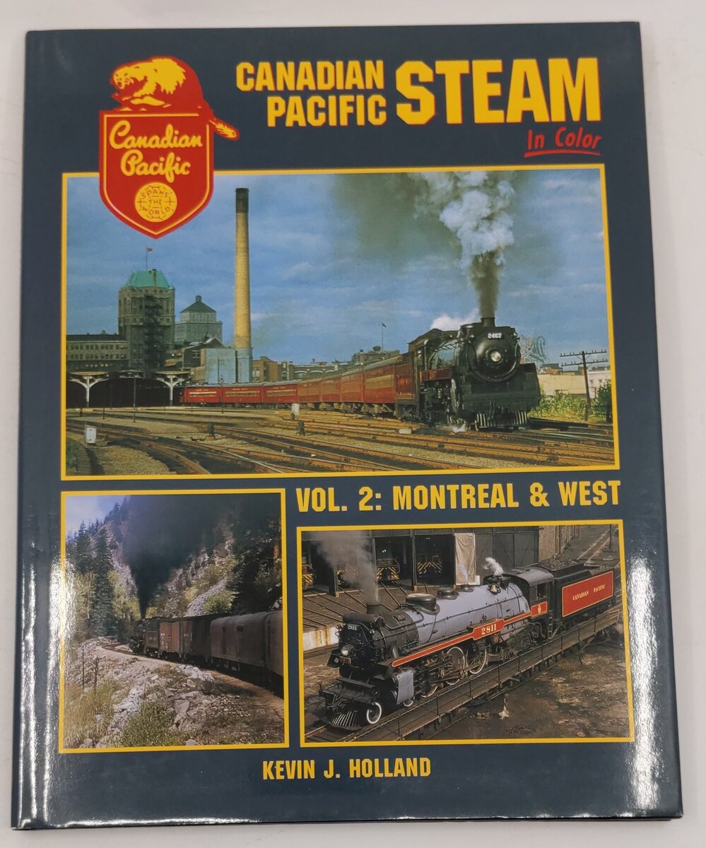 Canadian Pacific Steam in Color, Vol.2 Hardcover Book By Kevin J. Holland EX