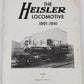 The Heisler Locomotive, 1891-1941 Hardcover Book By Benjamin F.G. Kline