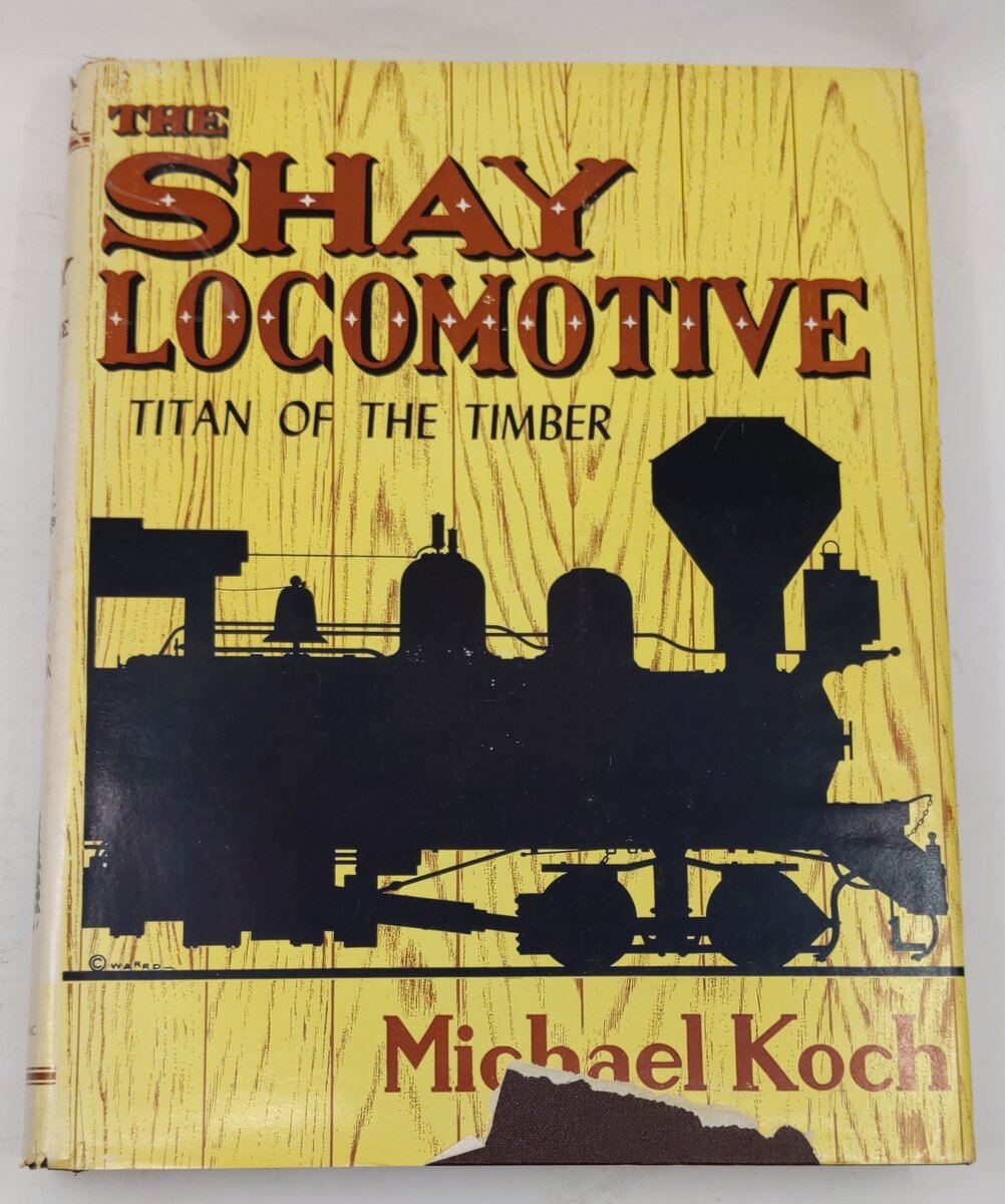 The Shay Locomotive Hardcover Book By Michael Koch