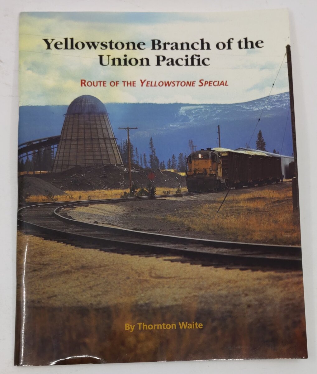 Yellowstone Branch of the Union Pacific Paperback Book By Thornton Waite EX
