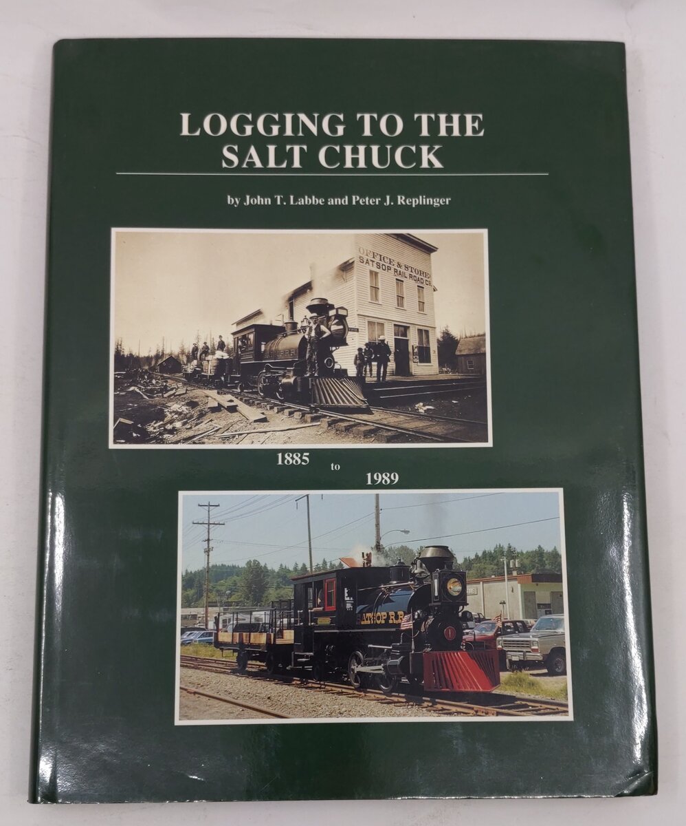 Logging to the Salt Chuck Hardcover Book By John T. Labbe EX