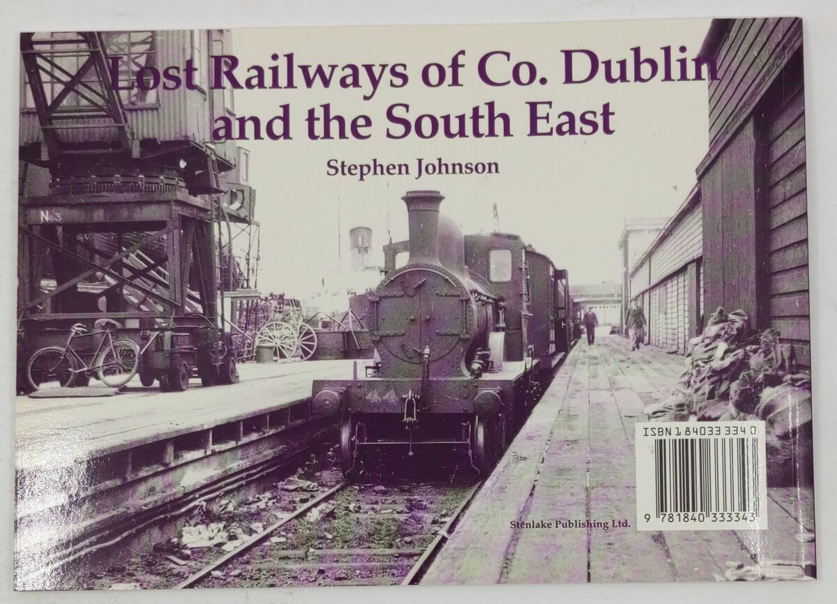 Lost Railways of Co. Dublin and the South East Paperback Book By Stephen Johnson EX