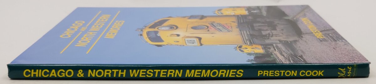 Chicago and North Western Memories, 1970-1980 Hardcover Book By Preston Cook VG
