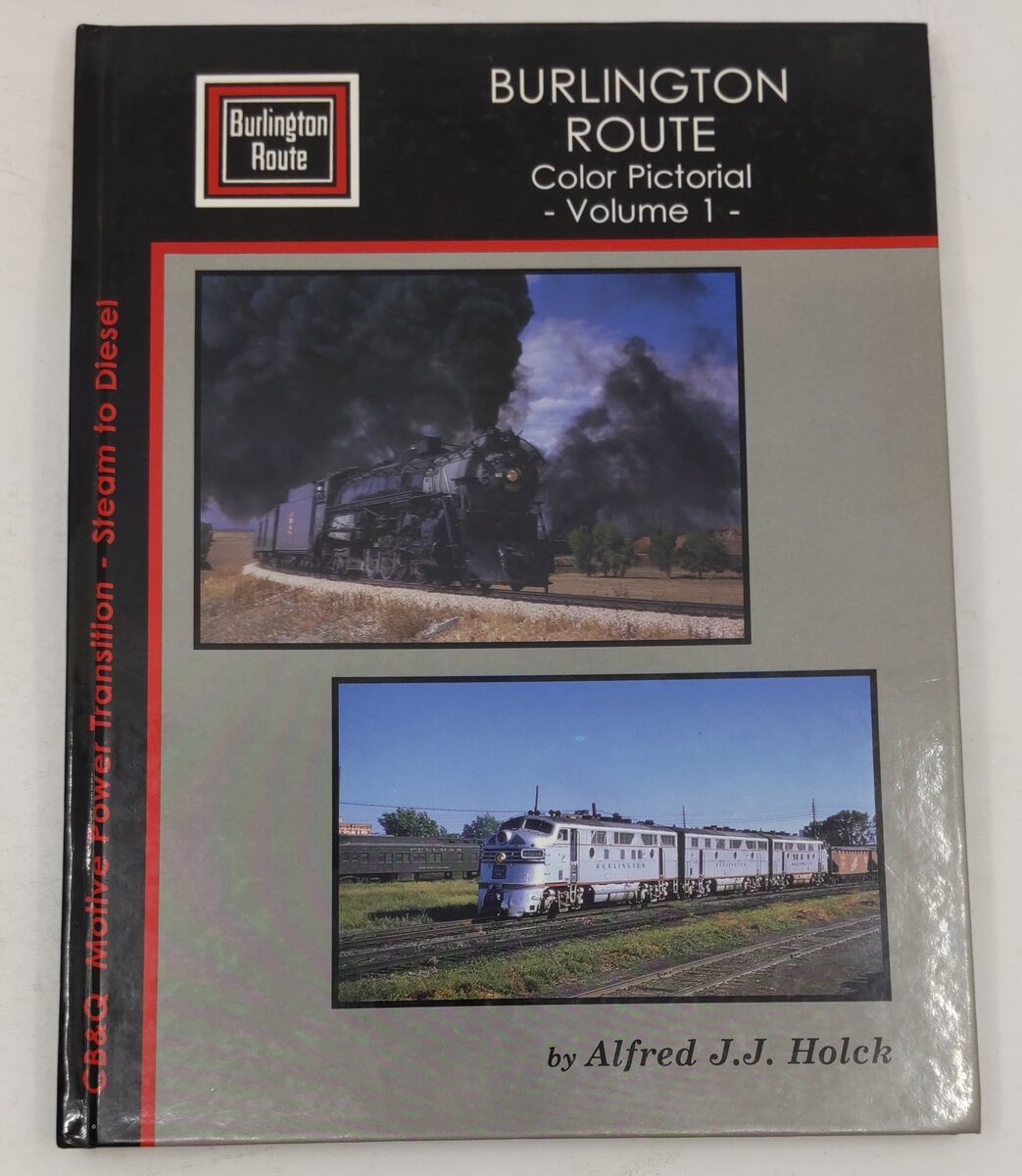 Burlington Route Color Pictorial, Vol.1 Hardcover Book By Alfred J. J. Holck VG