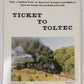 Ticket To Toltec Paperback Book By Doris B. Osterwald VG
