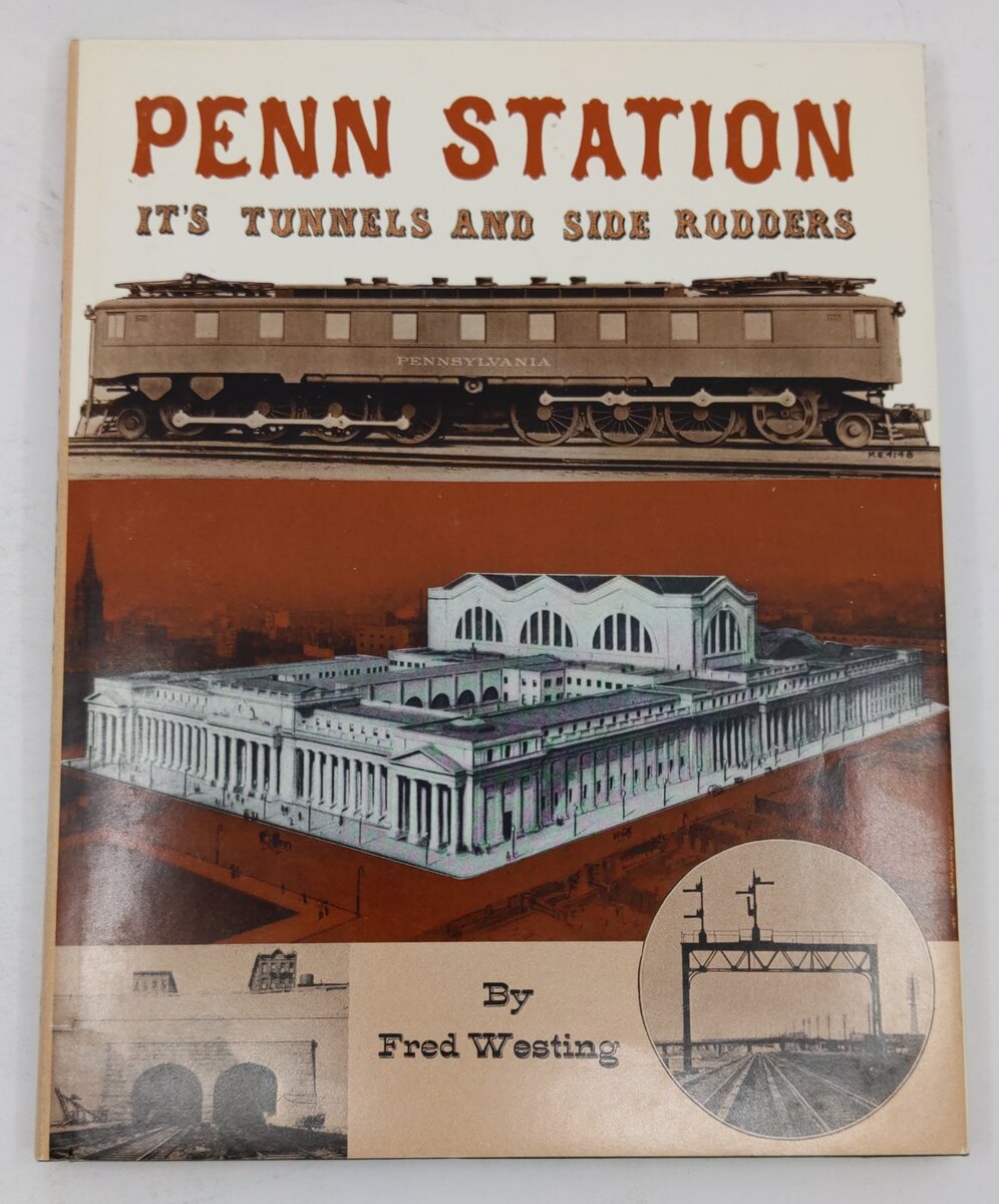 Penn Station. It's Tunnels and Side Rodders Hardcover Book By Frederick Westing VG