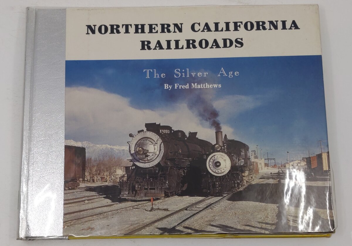 Northern California Railroads Hardcover Book By Fred Matthews EX