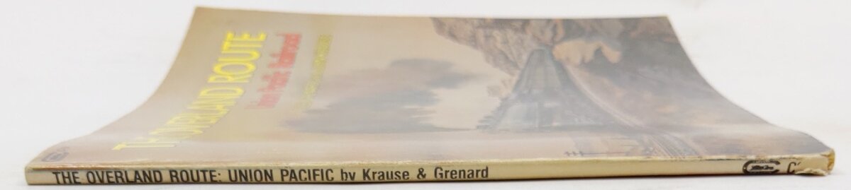 The Overland Route Union Pacific Railroad Paperback Book By Ross Grenard, John K