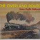 The Overland Route Union Pacific Railroad Paperback Book By Ross Grenard, John K
