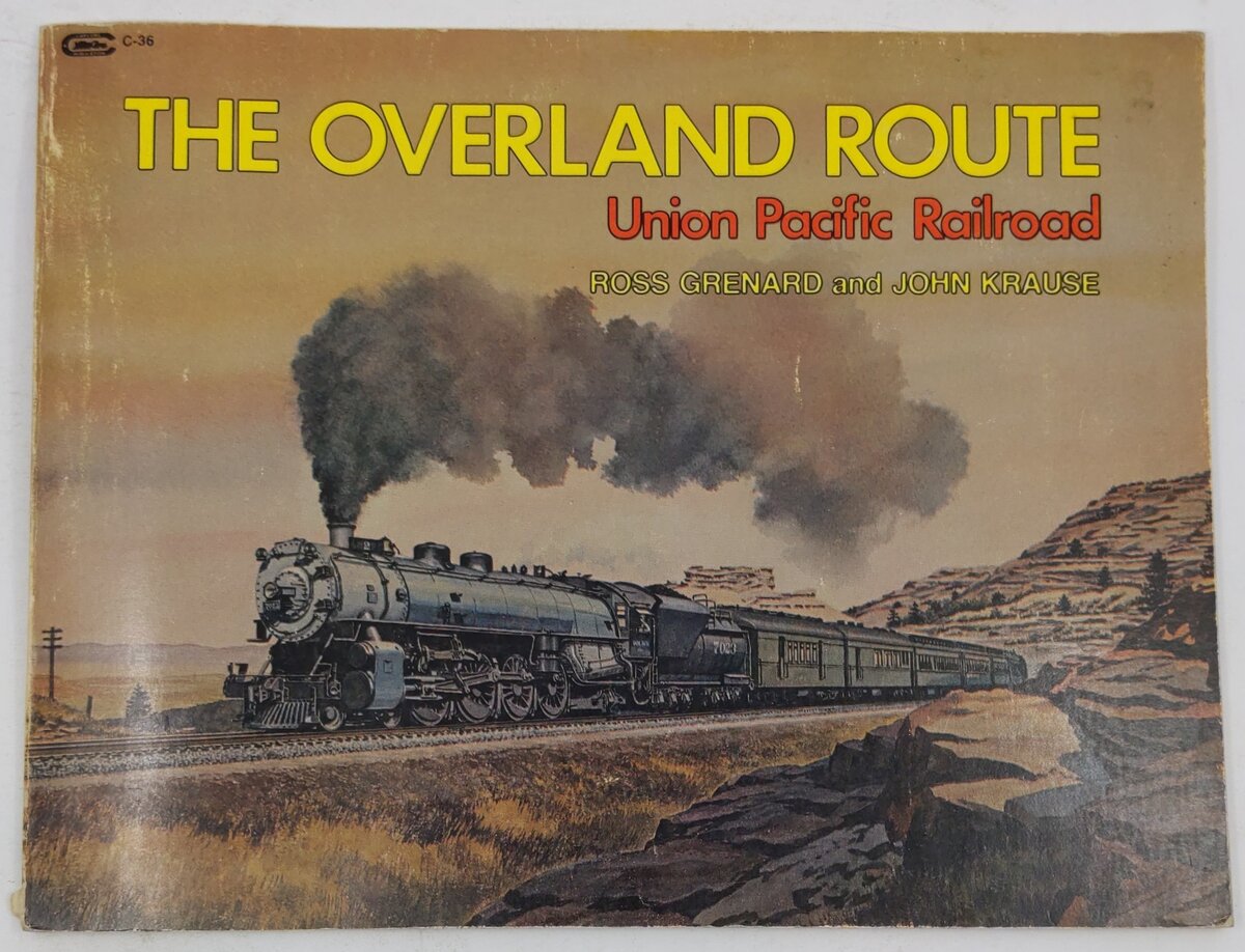 The Overland Route Union Pacific Railroad Paperback Book By Ross Grenard, John K
