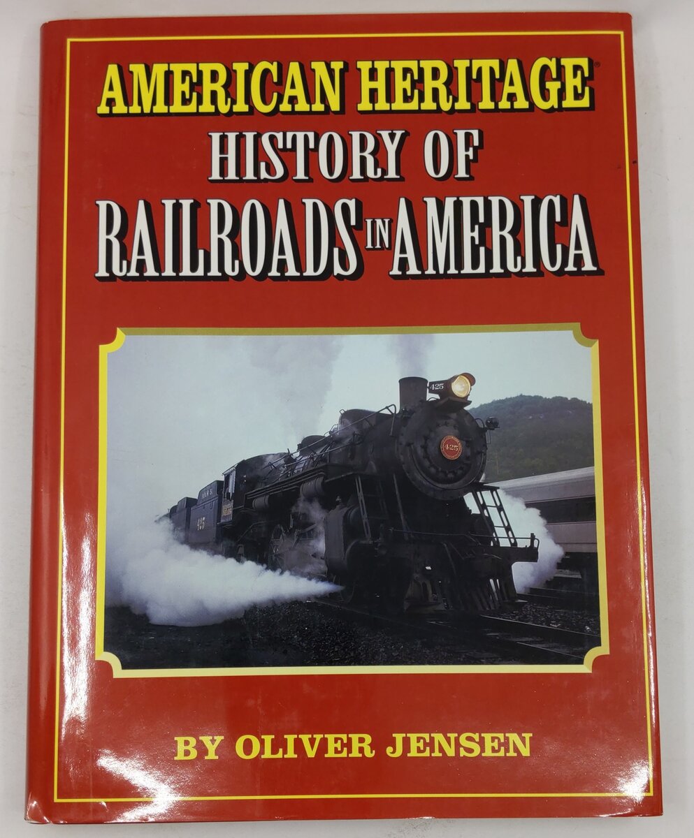 American Heritage History of Railroads in America Hardcover Book Oliver Jensen EX