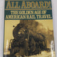 All Aboard: The Golden Age of American Rail Travel Hardcover Book By Bill Yenne EX