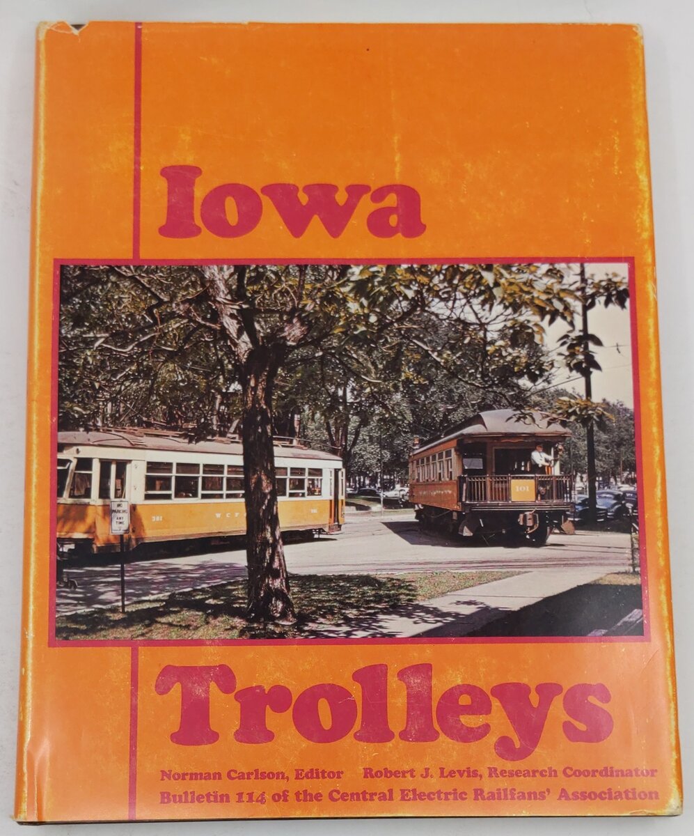 Iowa Trolleys Bulletin 114 Hardcover Book By Central Electric Rai VG