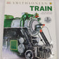 Train: The Definitive Visual History Hardcover Book By DK EX
