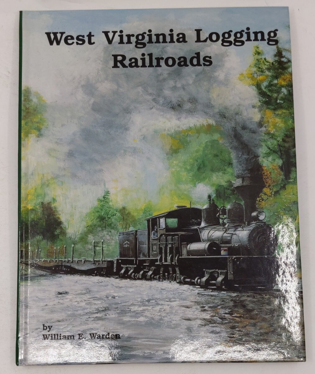 West Virginia Logging Railroads Hardcover Book By William Warden EX