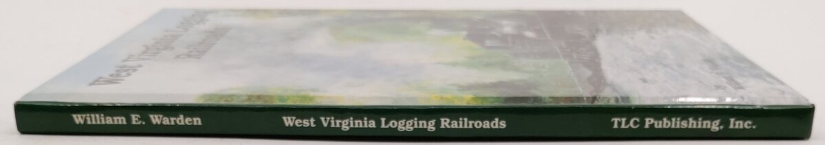 West Virginia Logging Railroads Hardcover Book By William Warden EX