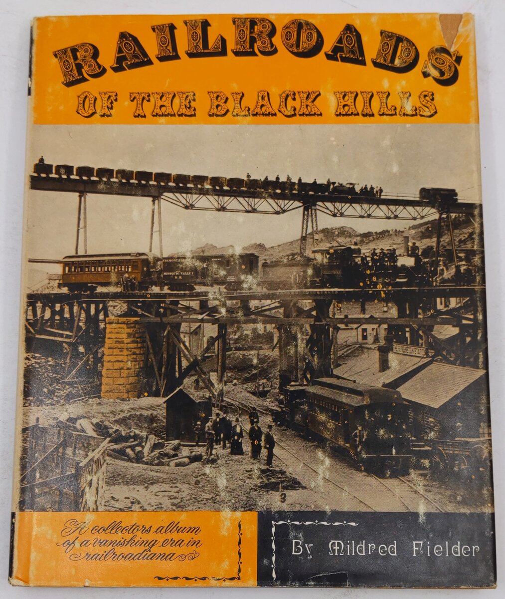 Railroads of the Black Hills Hardcover Book By Mildred Fielder