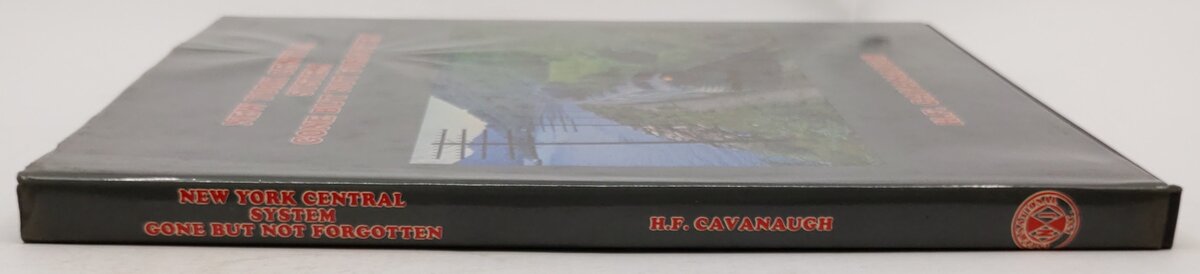 New York Central System Gone But Not Forgotten Hardcover Book By  H F. Cavanaugh VG