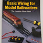 Basic Wiring for Model Railroaders Paperback Book By Rick Selby EX