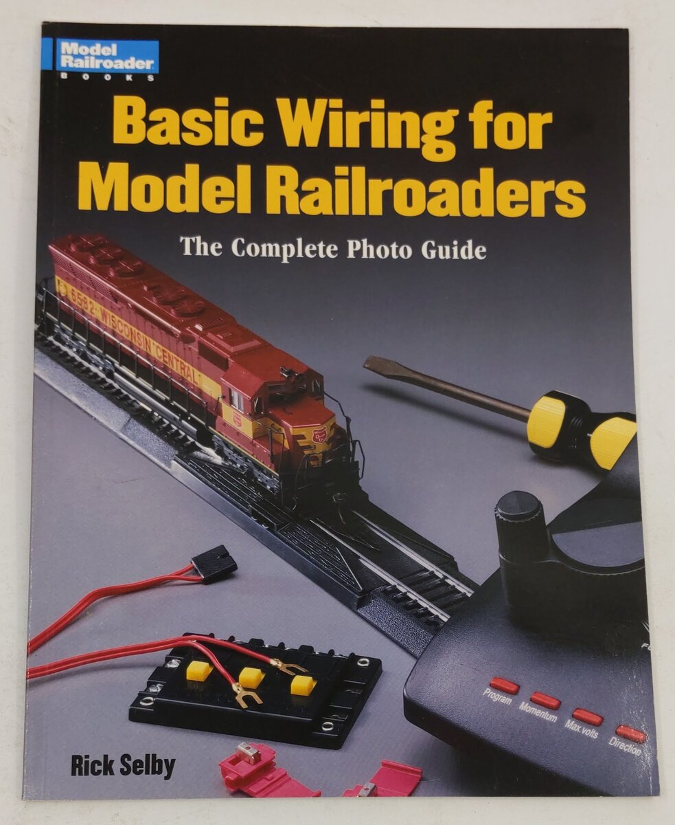 Basic Wiring for Model Railroaders Paperback Book By Rick Selby EX