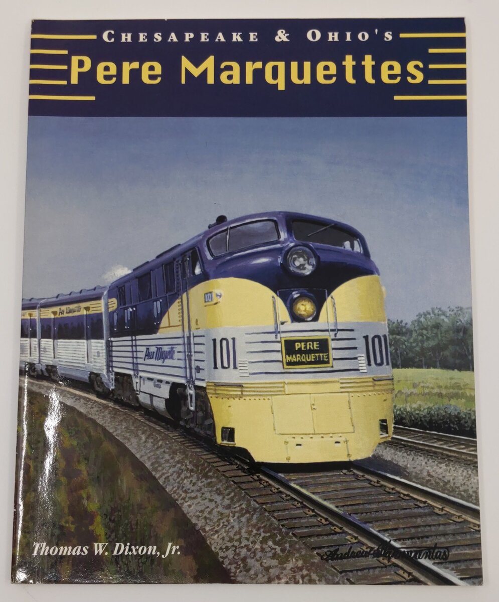 Chesapeake & Ohio's Pere Marquettes Paperback Book By Thomas W. Dixon EX