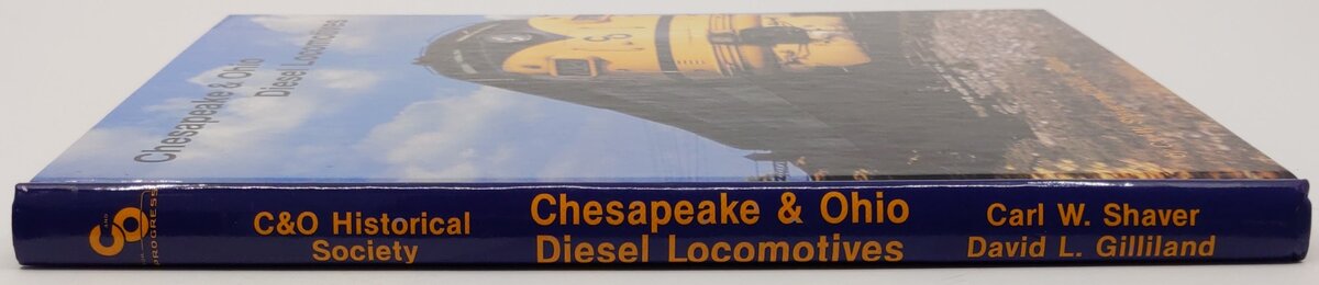 Chesapeake & Ohio Diesel Locomotives Hardcover Book By Carl W. Shaver EX