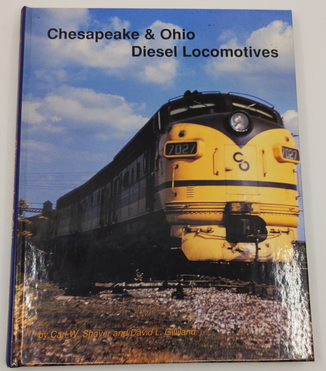 Chesapeake & Ohio Diesel Locomotives Hardcover Book By Carl W. Shaver EX